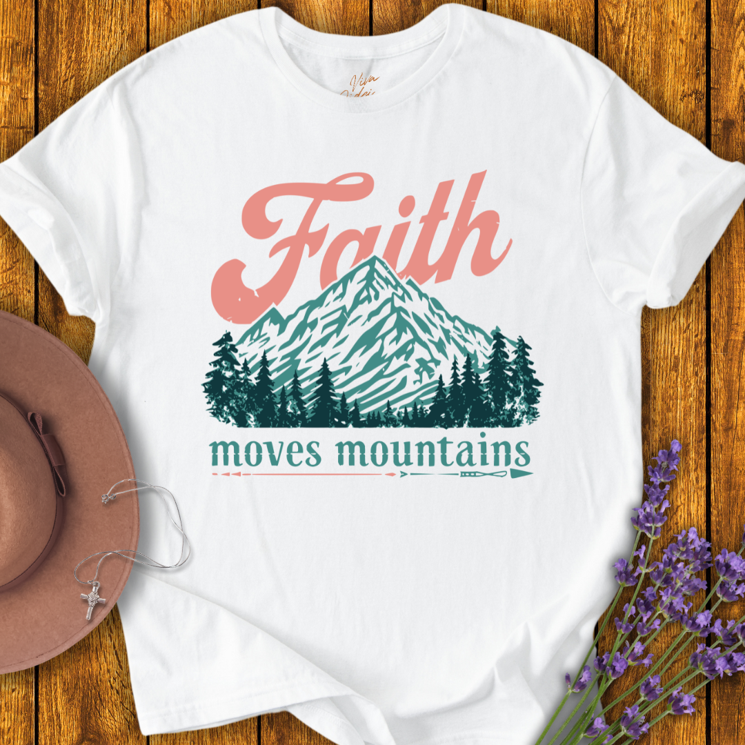 Faith Moves Mountains T-Shirt