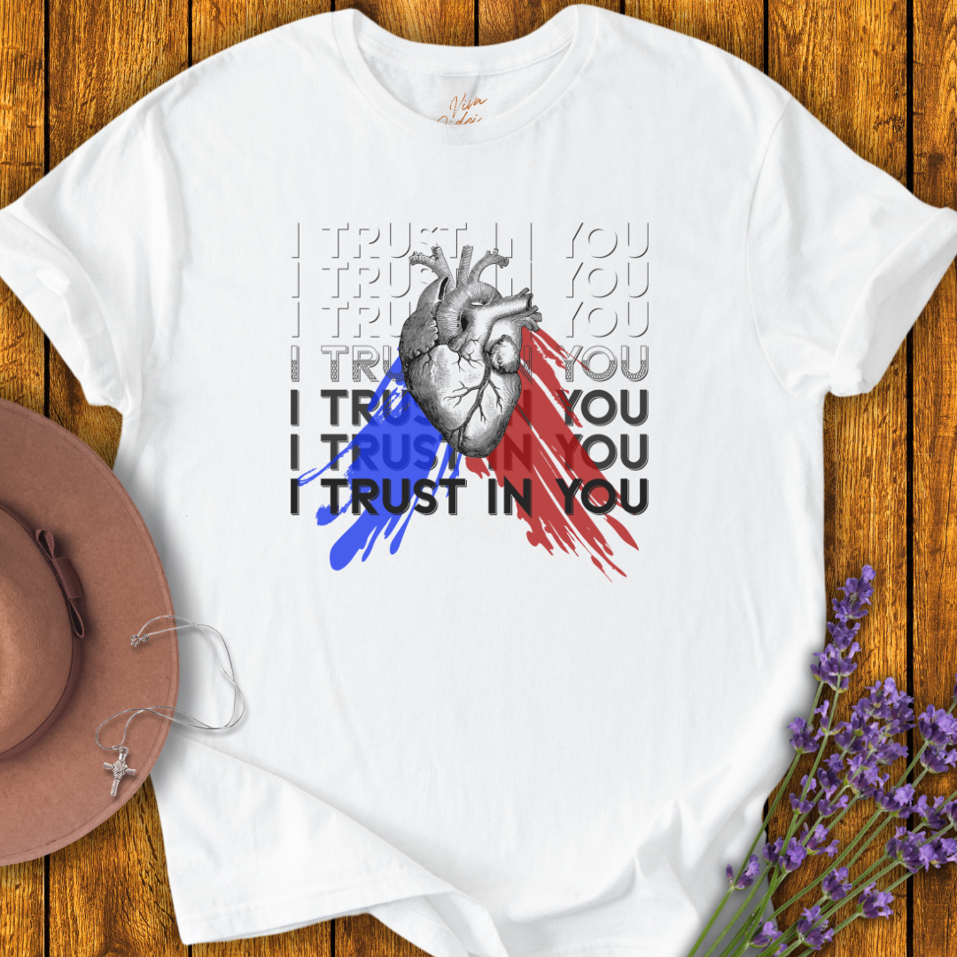I Trust in You T-Shirt - NEW!