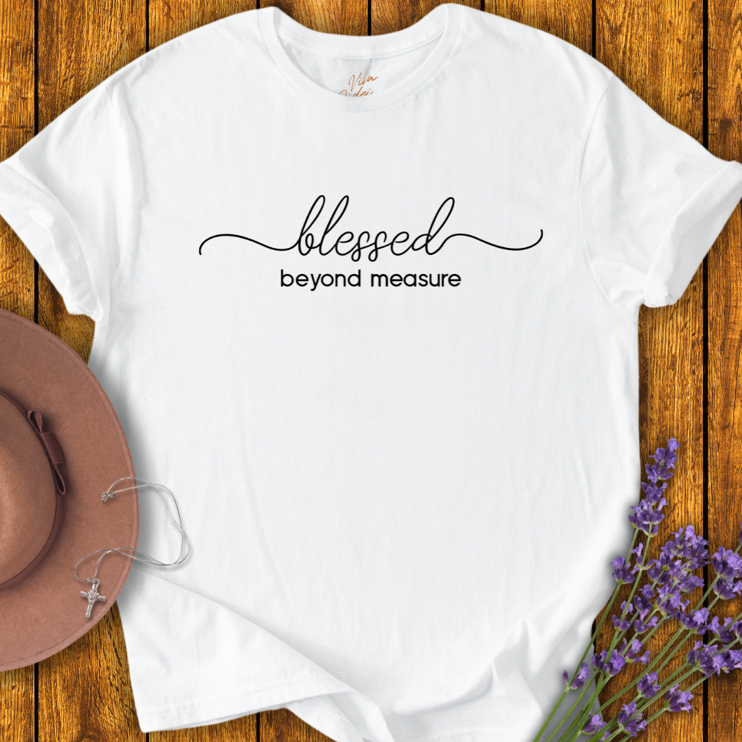 Blessed Beyond Measure T-Shirt
