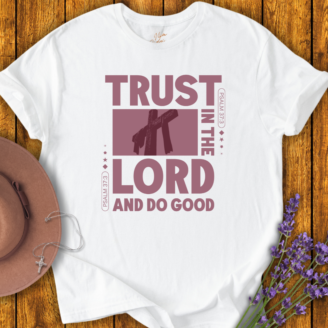 Trust in the Lord T-Shirt - NEW!