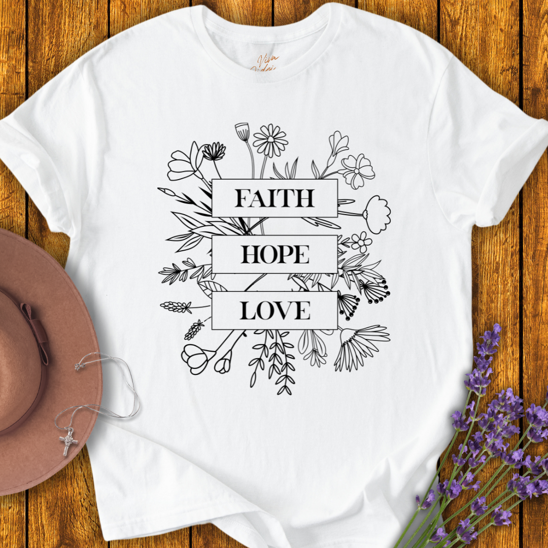 Faith, Hope, Love T-Shirt