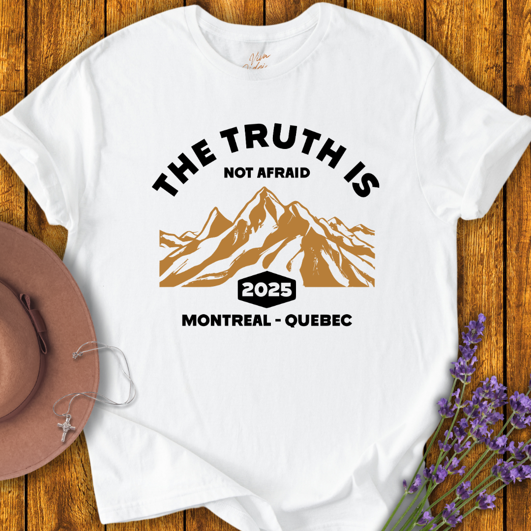 The Truth is Not Afraid T-shirt