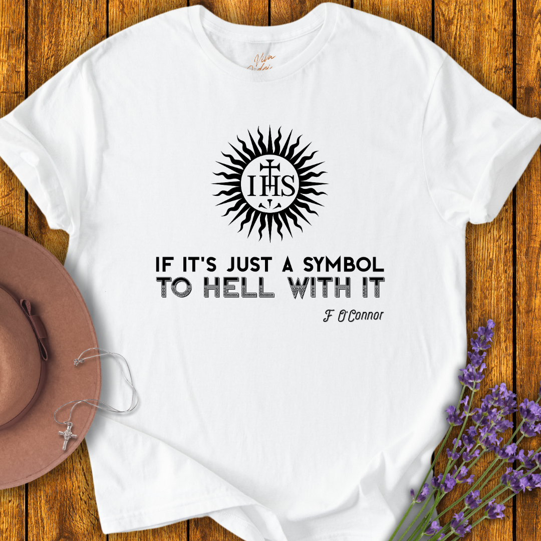 If it's Just a Symbol T-Shirt