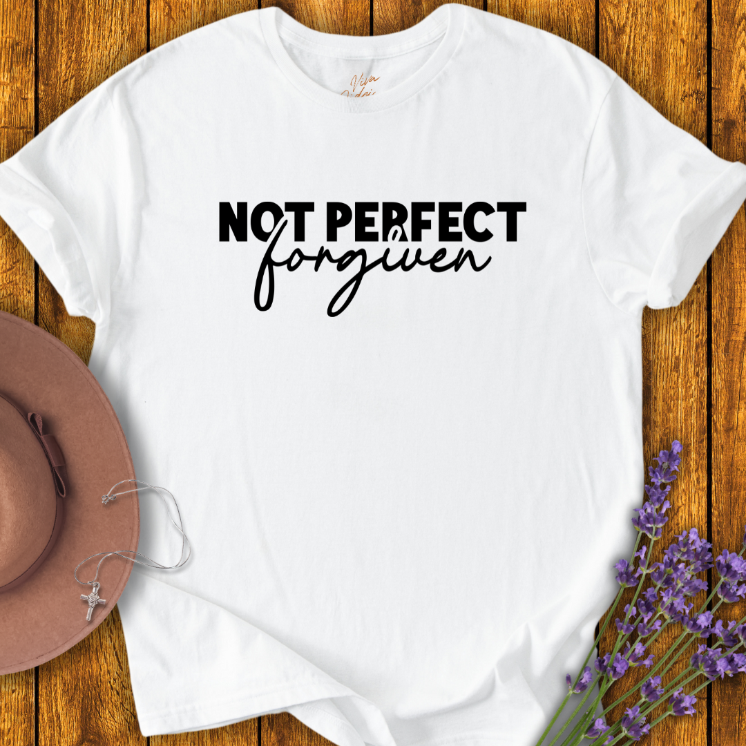 Not Perfect - Forgiven T-shirt