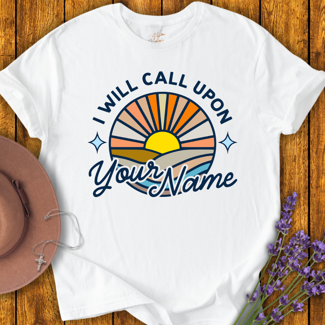 Call Upon Your Name T-shirt